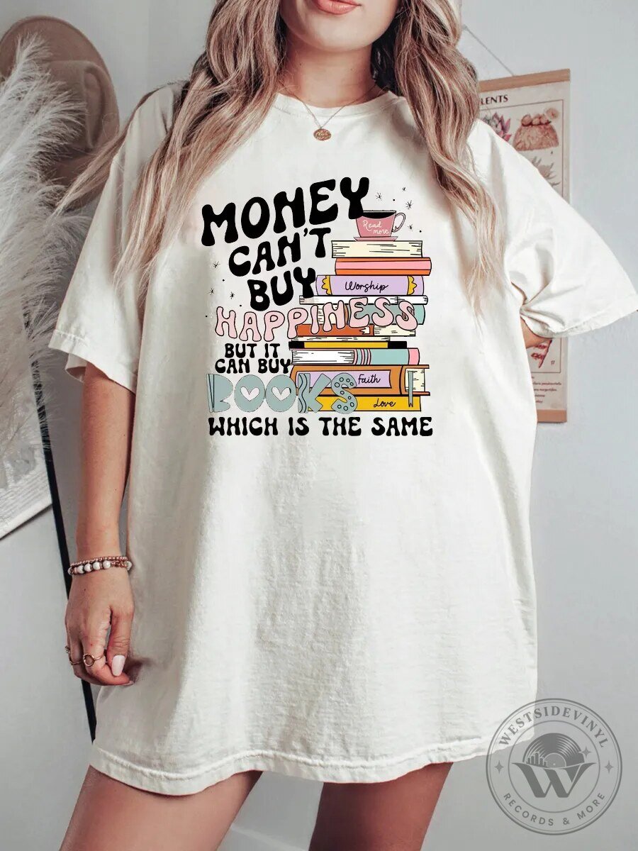 Money Can't Buy Happiness But It Can Buy Books T-Shirt